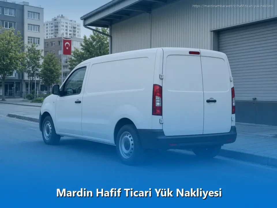 Mardin Hafif Ticari Yük Nakliyesi