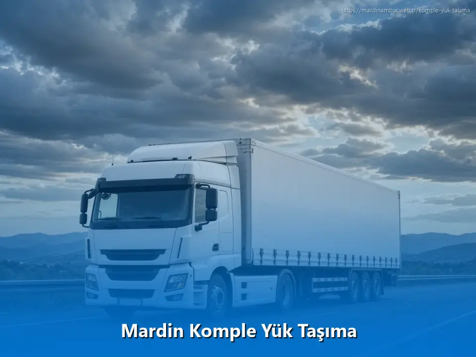 Mardin Komple Yük Taşıma