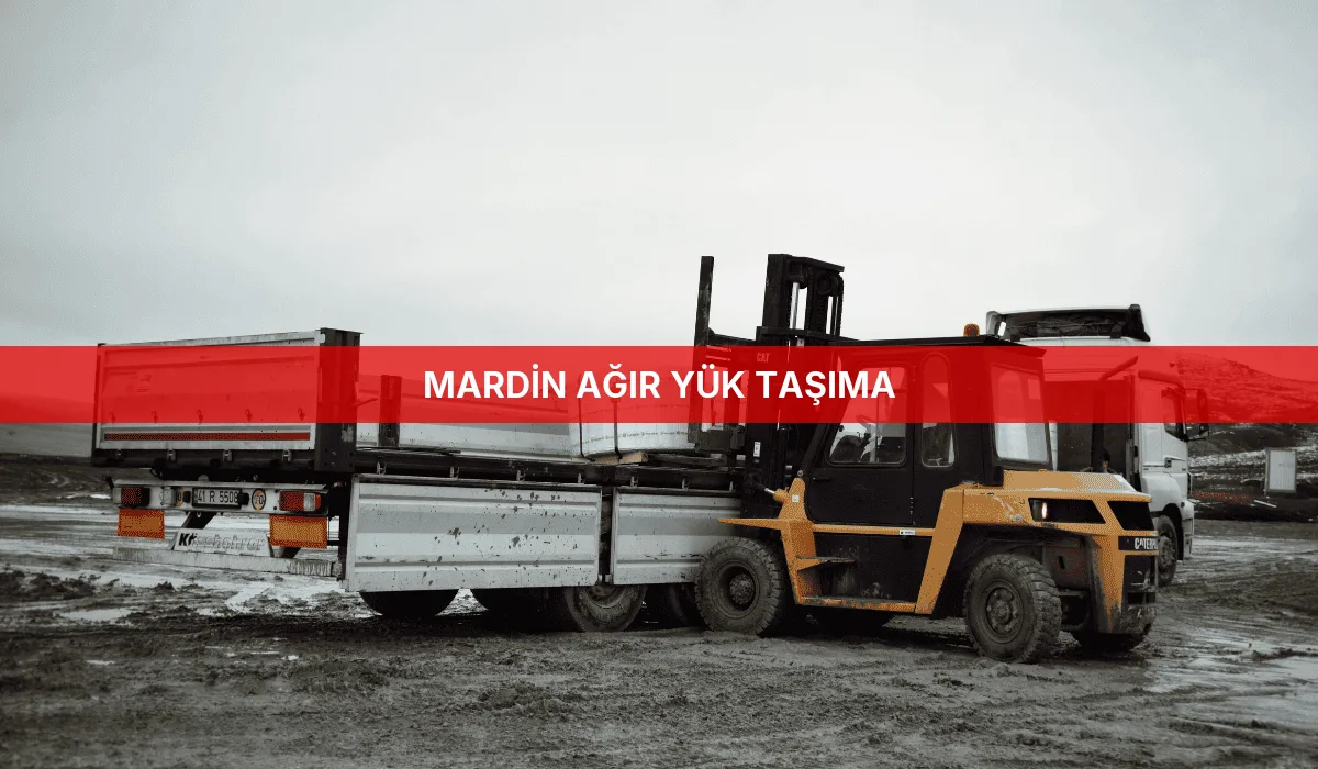 Mardin Ağır Yük Taşıma
