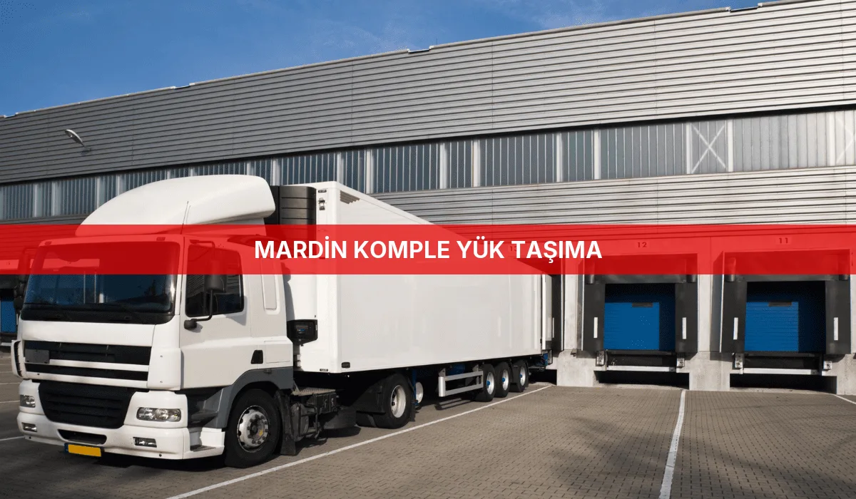 Mardin Komple Yük Taşıma