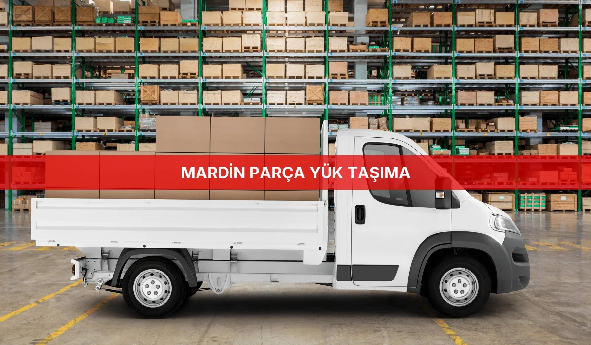 Mardin Parça Yük Taşıma